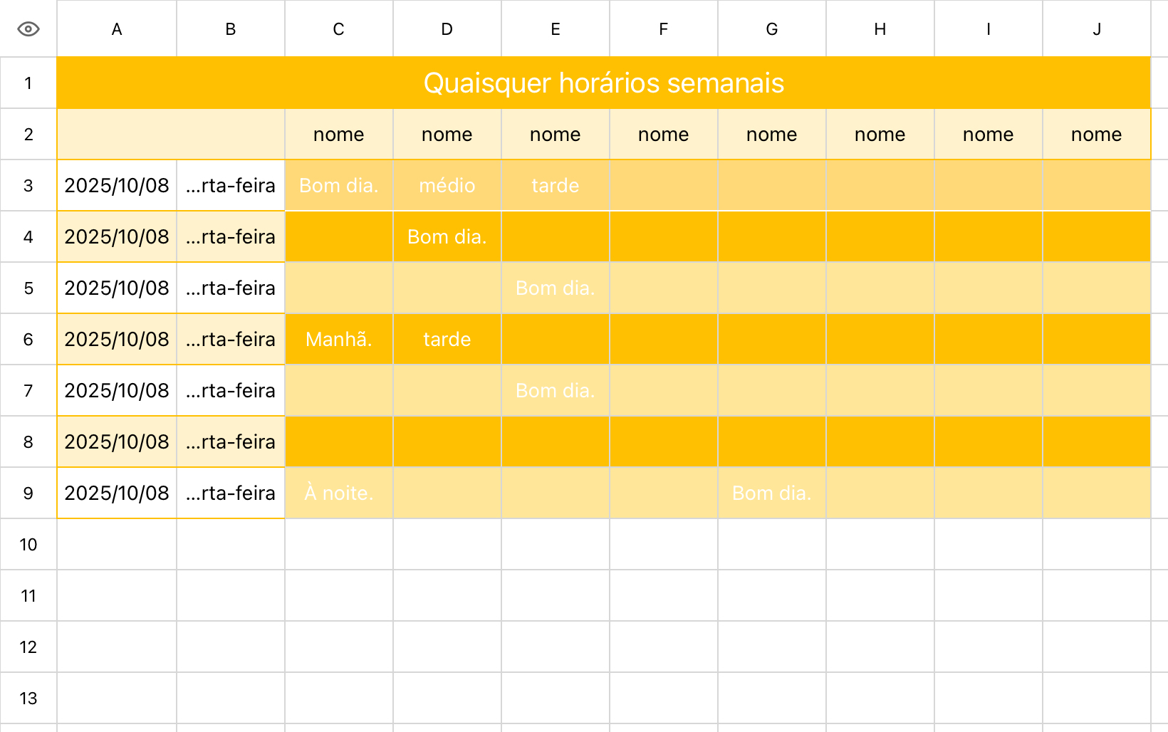 Quaisquer horários semanais